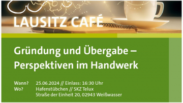 Das Lausitz Café zur Zukunft des Handwerks - jetzt anmelden!